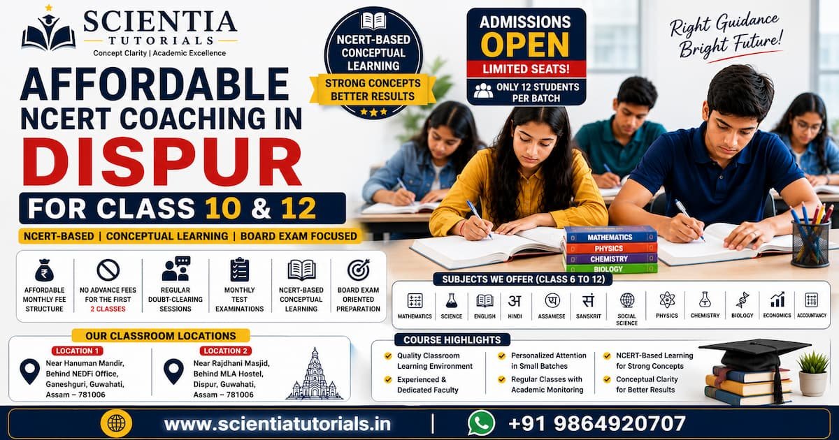 Scientia Tutorials affordable NCERT coaching in Dispur Guwahati for Class 10 and 12 CBSE students with expert small batch classroom tuition