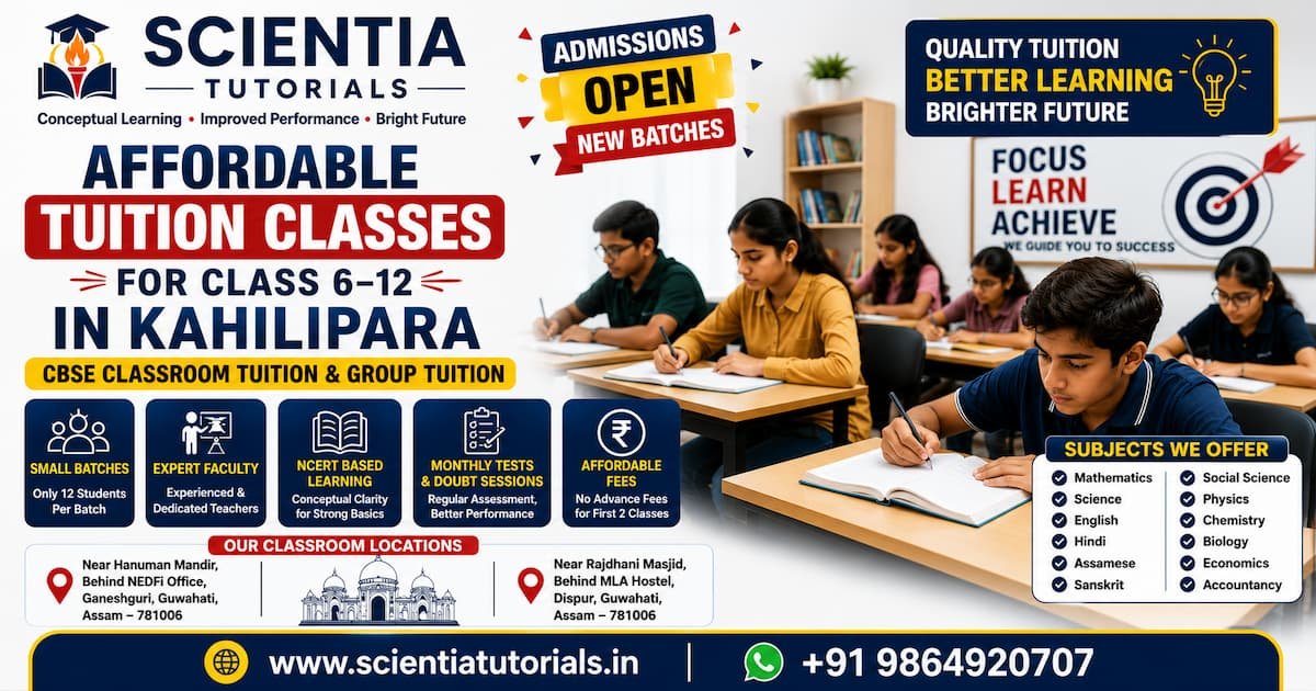 Scientia Tutorials affordable tuition classes for Class 6 to 12 in Kahilipara Guwahati with CBSE small batch classroom coaching