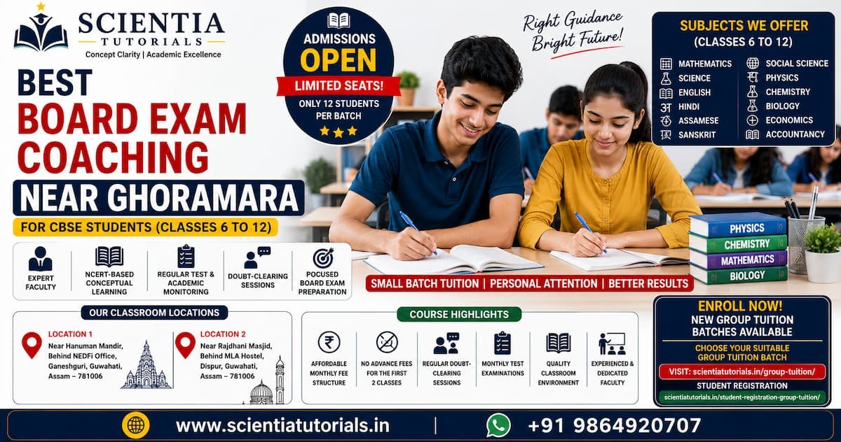 Scientia Tutorials best board exam coaching near Ghoramara Guwahati for CBSE students with affordable small batch classroom tuition