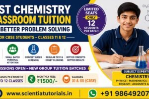 Best Chemistry classroom tuition in Guwahati at Scientia Tutorials for better problem solving, CBSE coaching, and small batch classroom learning