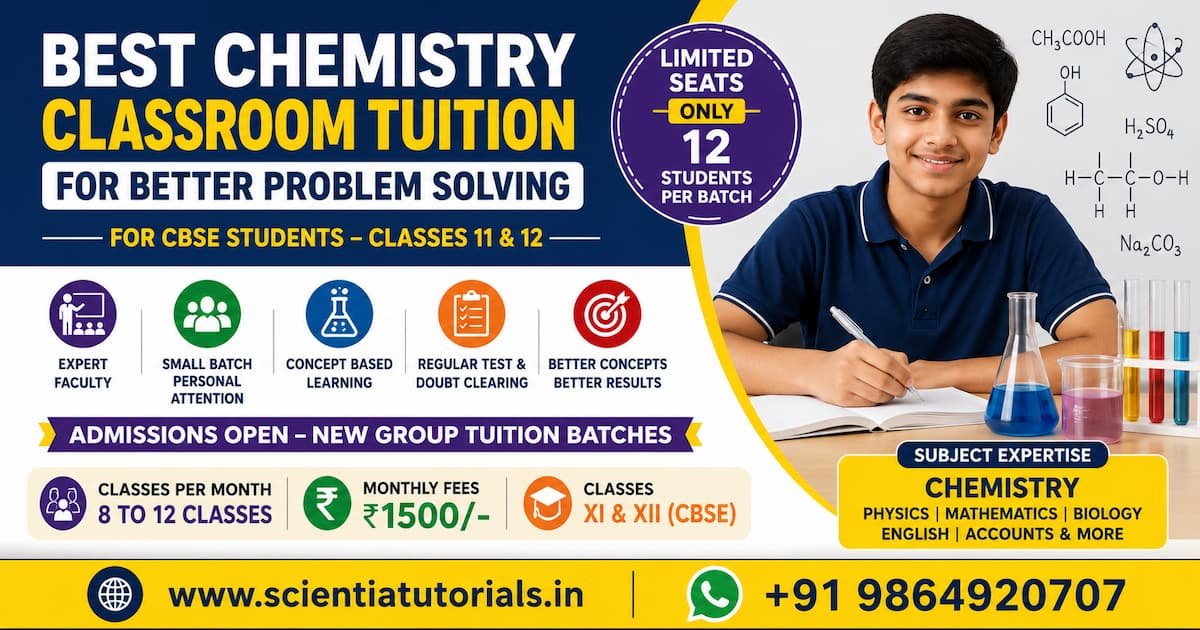Best Chemistry classroom tuition in Guwahati at Scientia Tutorials for better problem solving, CBSE coaching, and small batch classroom learning