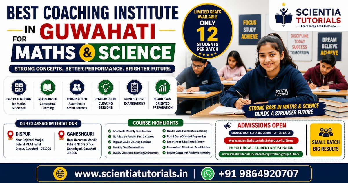 Best coaching institute in Guwahati for Maths and Science at Scientia Tutorials with affordable small-batch classroom tuition