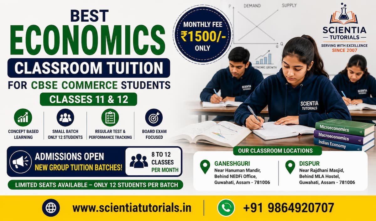 Best Economics classroom tuition in Guwahati for CBSE Commerce students with affordable small batch coaching at Scientia Tutorials