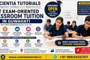 Best exam-oriented classroom tuition in Guwahati at Scientia Tutorials with small batch CBSE coaching, monthly tests, and expert faculty