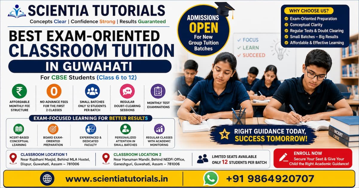 Best exam-oriented classroom tuition in Guwahati at Scientia Tutorials with small batch CBSE coaching, monthly tests, and expert faculty