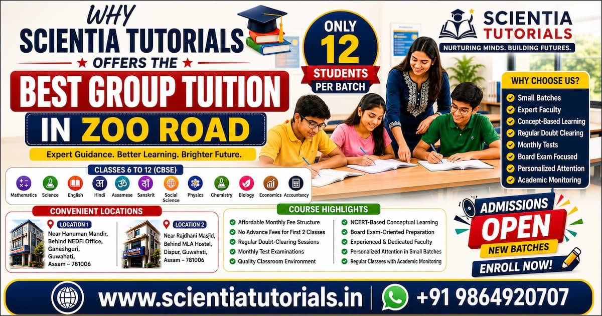 Best group tuition in Zoo Road for CBSE students at Scientia Tutorials with expert small batch classroom coaching in Guwahati