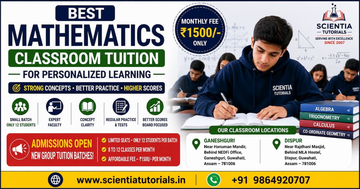 Best Mathematics classroom tuition in Guwahati for personalized learning with affordable small batch CBSE Maths coaching at Scientia Tutorials