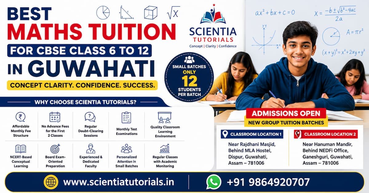 Best CBSE Maths tuition in Guwahati for Class 6 to 12 at Scientia Tutorials with affordable small-batch classroom coaching