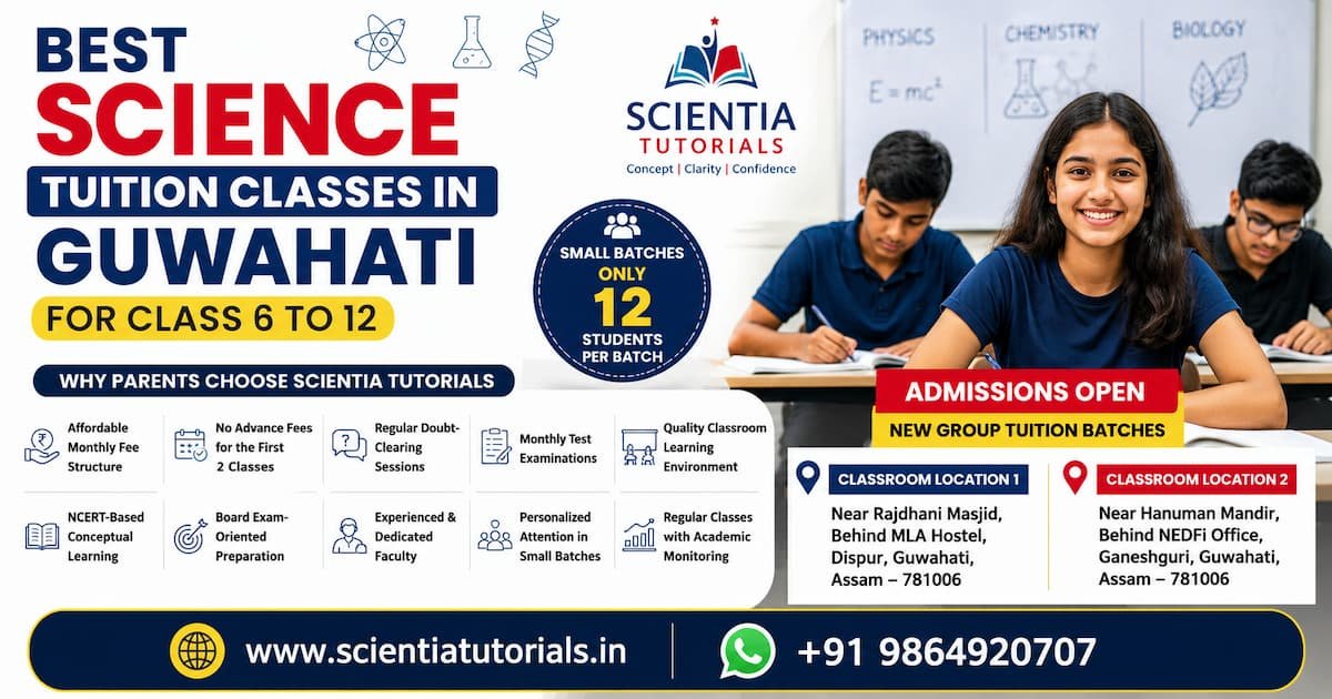 Best science tuition classes in Guwahati for Class 6 to 12 at Scientia Tutorials with affordable small-group classroom coaching