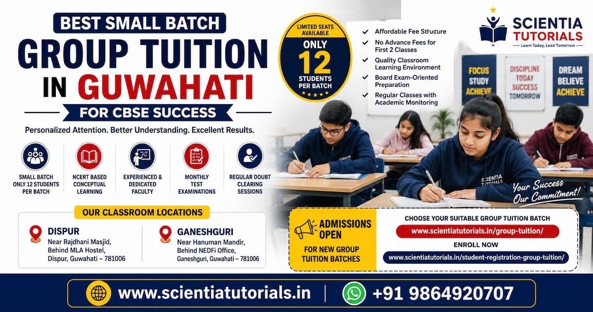 Best small batch group tuition in Guwahati for CBSE students at Scientia Tutorials with affordable classroom coaching in Dispur and Ganeshguri