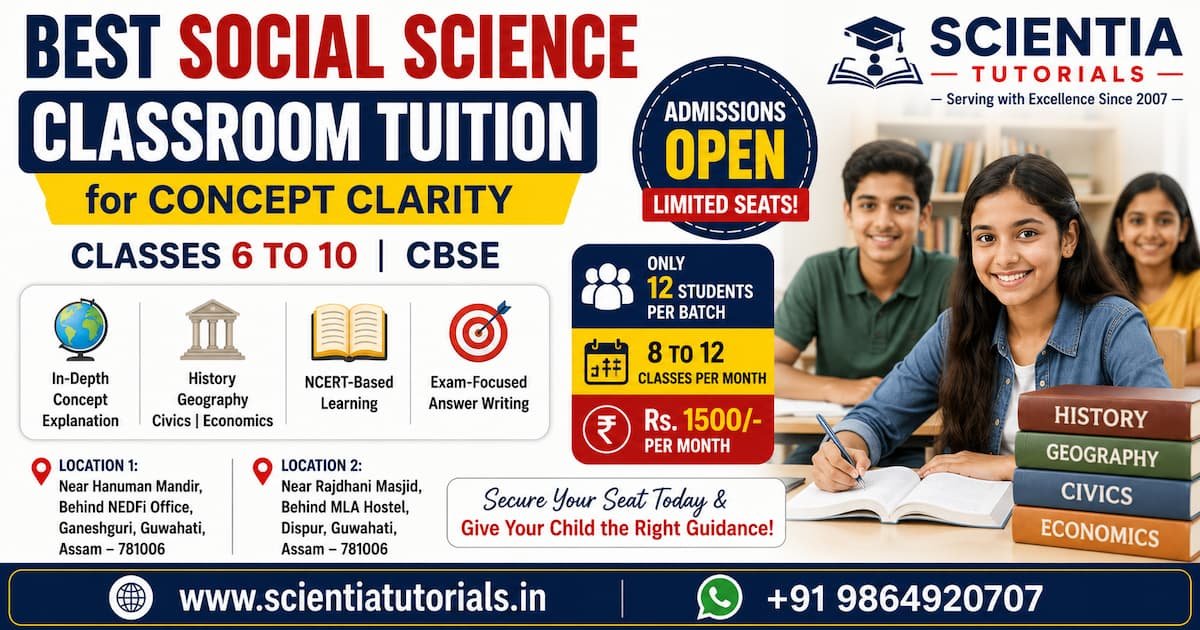 Best Social Science classroom tuition in Guwahati at Scientia Tutorials for CBSE concept clarity near Ganeshguri and Dispur