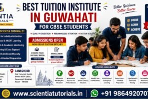 Best tuition institute in Guwahati for CBSE students at Scientia Tutorials with affordable classroom coaching in Dispur and Ganeshguri