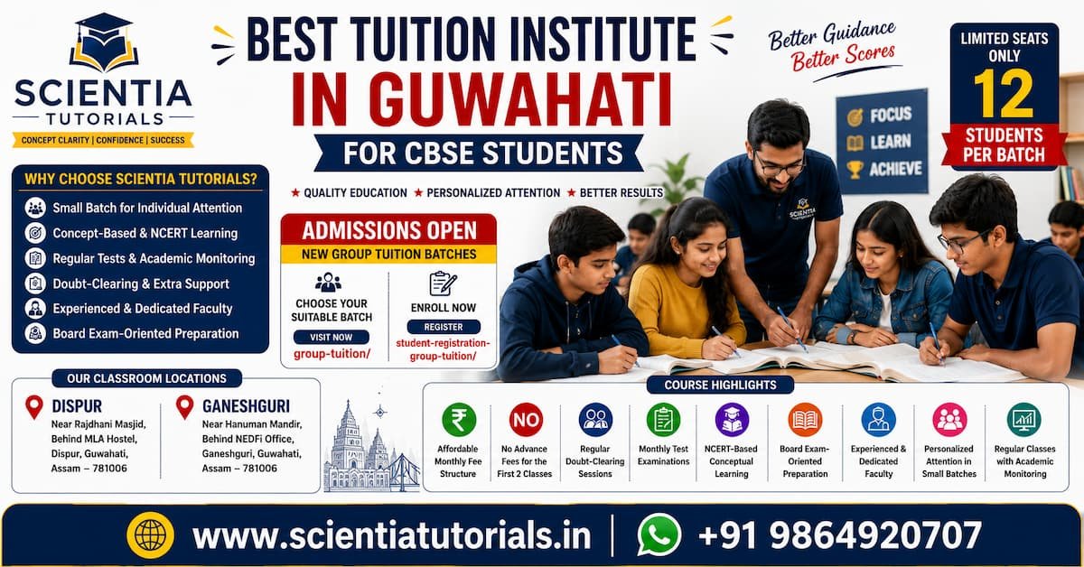 Best tuition institute in Guwahati for CBSE students at Scientia Tutorials with affordable classroom coaching in Dispur and Ganeshguri