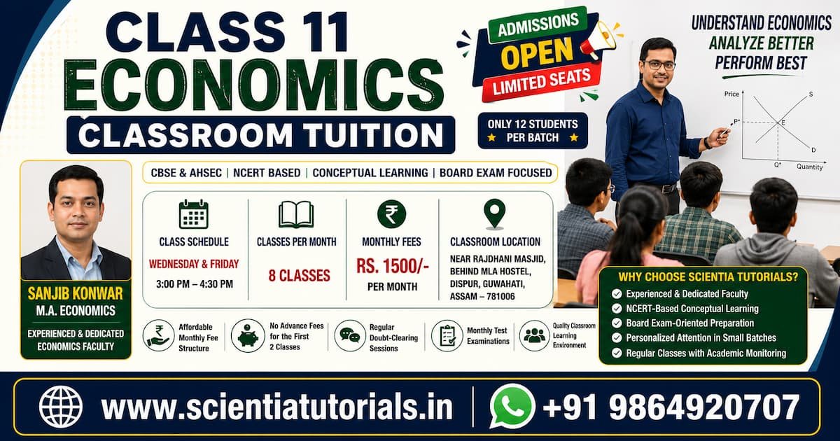 Affordable Class 11 Economics classroom tuition at Scientia Tutorials near Rajdhani Masjid, Dispur, Guwahati by SANJIB KONWAR