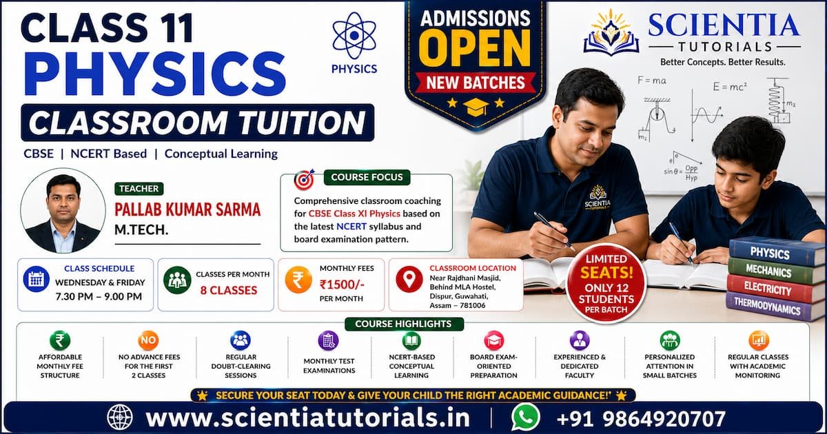 Class 11 Physics classroom tuition in Dispur Guwahati at Scientia Tutorials with expert faculty and small batch coaching