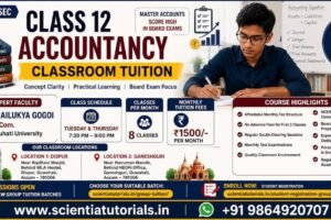 Class 12 Accountancy classroom tuition in Dispur Guwahati by Scientia Tutorials with expert M.Com faculty, affordable fees and small batch CBSE AHSEC coaching