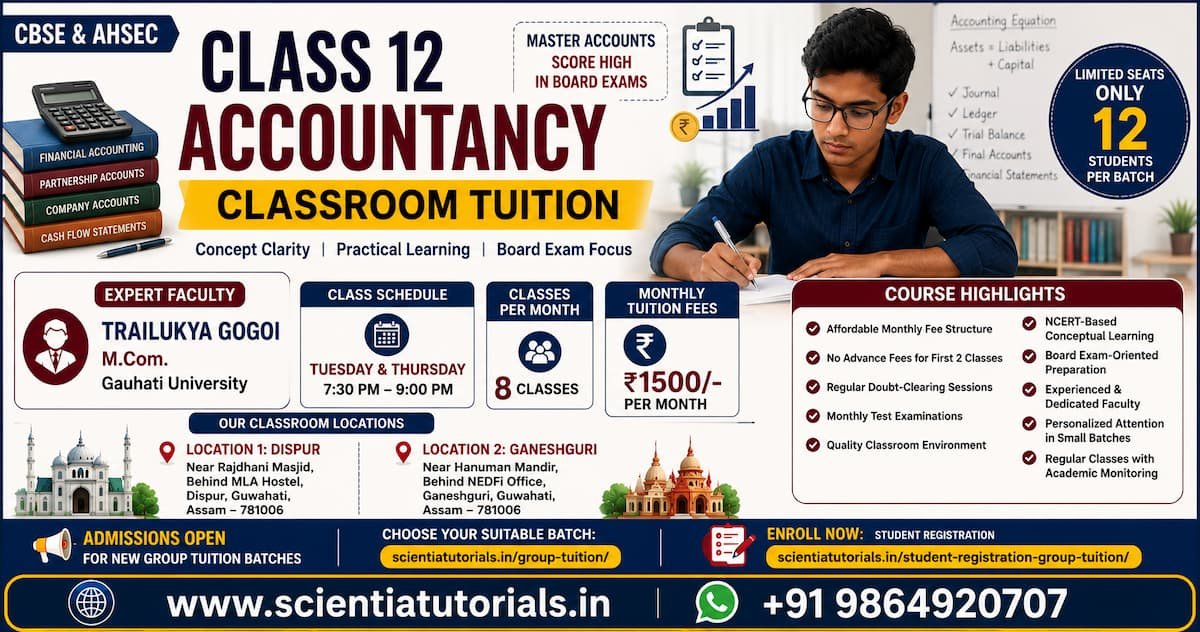 Class 12 Accountancy classroom tuition in Dispur Guwahati by Scientia Tutorials with expert M.Com faculty, affordable fees and small batch CBSE AHSEC coaching