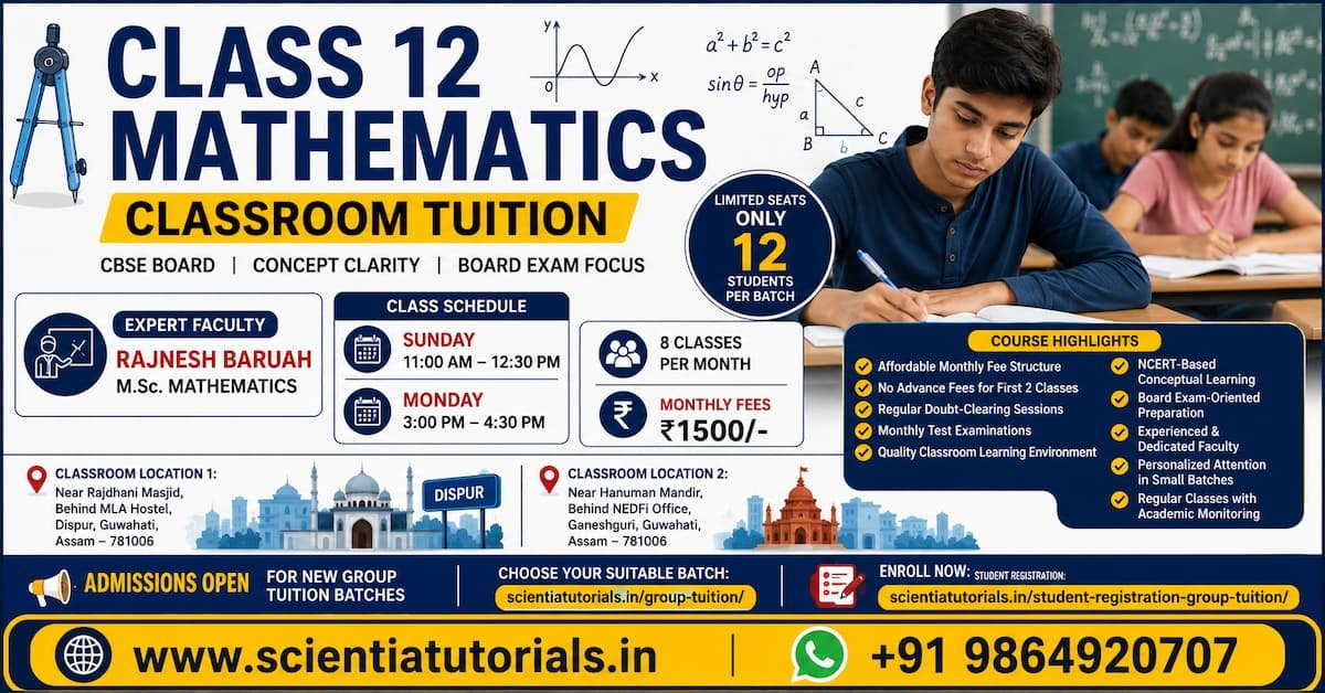 Class 12 Mathematics classroom tuition in Dispur Guwahati by Scientia Tutorials with expert M.Sc. Mathematics faculty, affordable fees and small batch CBSE coaching