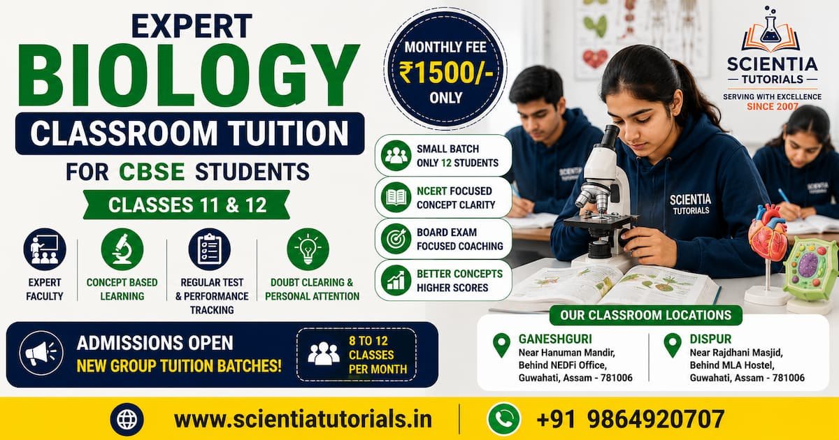 Expert Biology classroom tuition in Guwahati for CBSE students with affordable small batch coaching at Scientia Tutorials