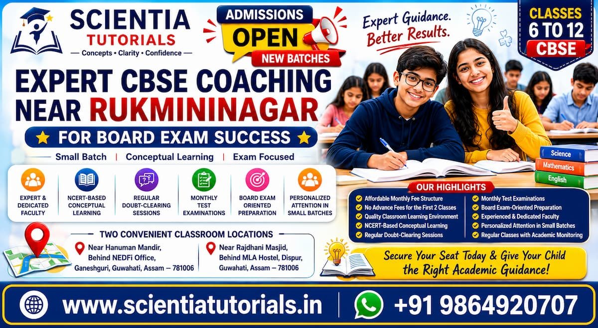 Expert CBSE coaching near Rukmininagar Guwahati for Class 6 to 12 students with small batch classroom tuition at Scientia Tutorials