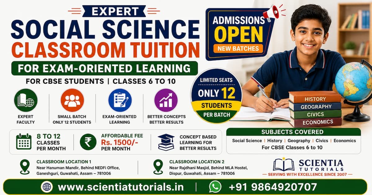 Expert Social Science classroom tuition in Guwahati for exam-oriented CBSE coaching with small batch learning at Scientia Tutorials