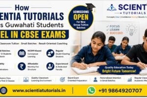 Scientia Tutorials classroom coaching in Guwahati helping CBSE students excel through affordable small-group tuition and expert academic guidance