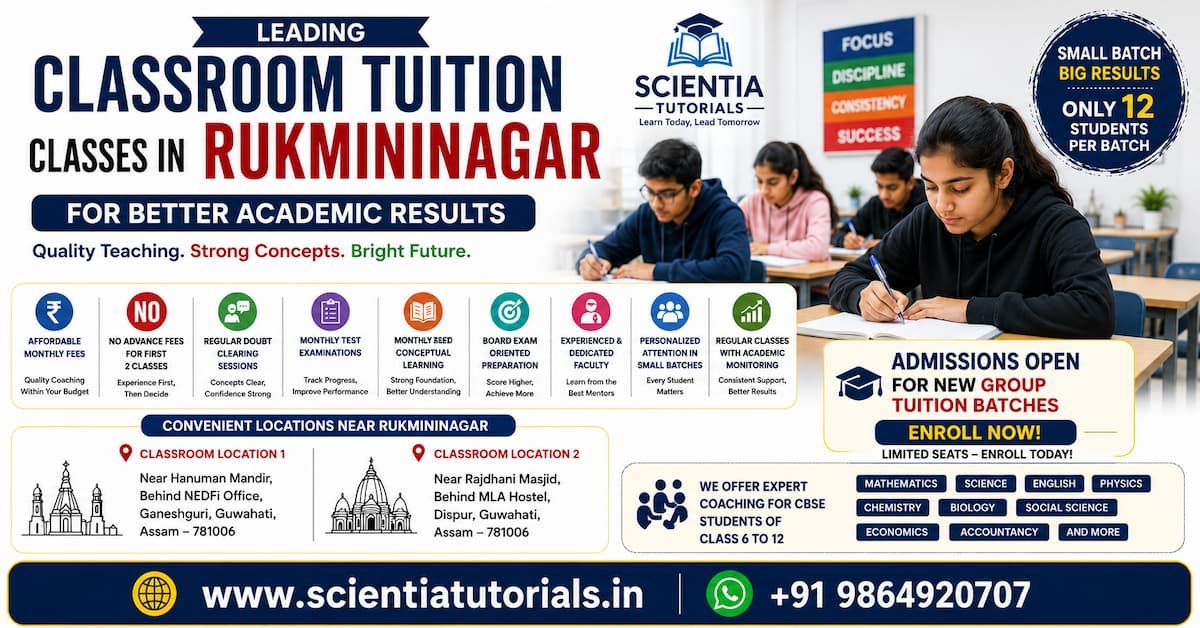 Leading classroom tuition classes in Rukmininagar Guwahati for CBSE students with affordable small batch coaching at Scientia Tutorials