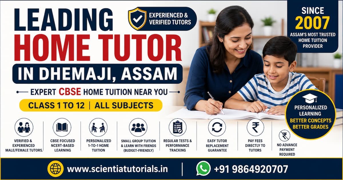 Leading home tutor in Dhemaji Assam offering experienced CBSE home tuition with personalized one-to-one learning by Scientia Tutorials