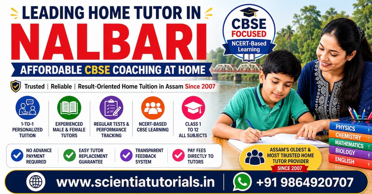 Leading home tutor in Nalbari offering affordable CBSE home tuition by Scientia Tutorials Assam since 2007