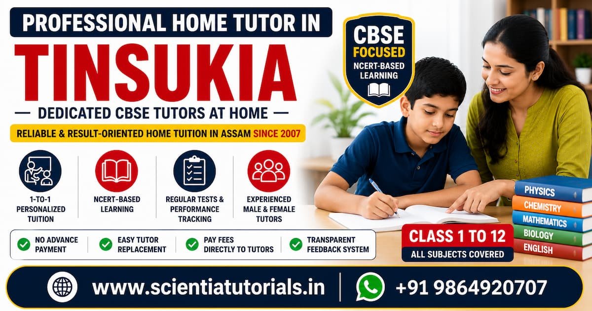 Professional home tutor in Tinsukia offering dedicated CBSE home tuition by Scientia Tutorials Assam since 2007