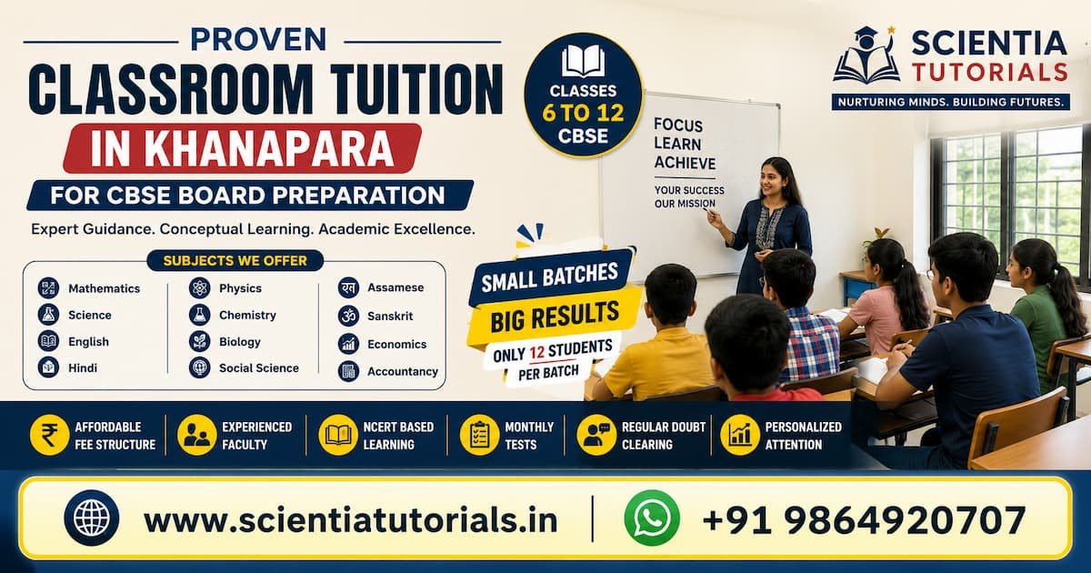 Scientia Tutorials classroom tuition in Khanapara for CBSE board preparation with small group coaching classes in Guwahati