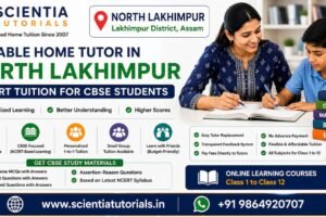 Reliable home tutor in North Lakhimpur offering expert CBSE tuition in Assam with personalized one-to-one academic support.