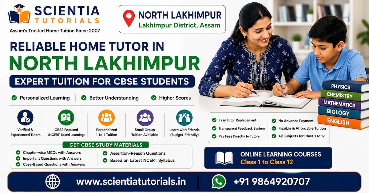 Reliable home tutor in North Lakhimpur offering expert CBSE tuition in Assam with personalized one-to-one academic support.