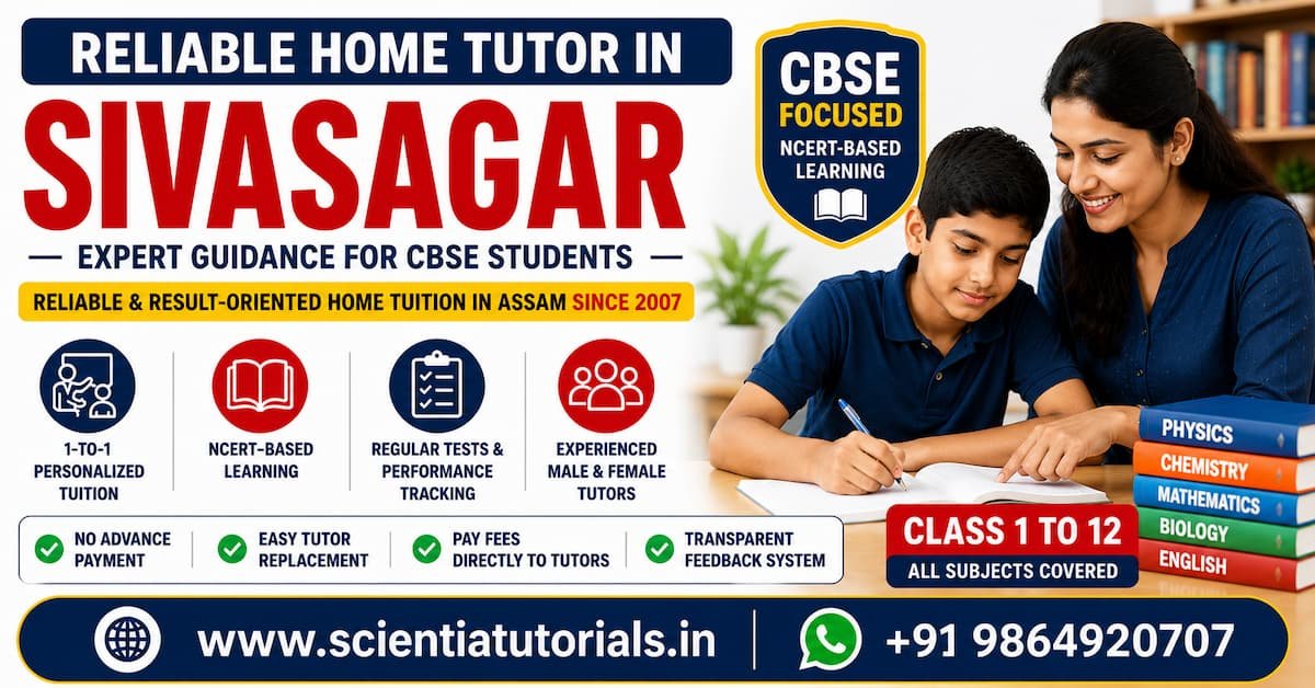 Reliable home tutor in Sivasagar offering expert CBSE home tuition by Scientia Tutorials Assam since 2007