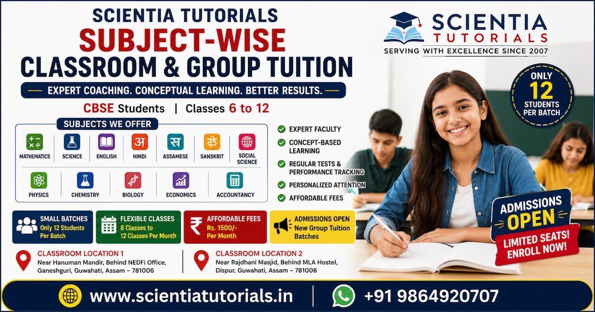 Scientia Tutorials subject-wise classroom and group tuition in Guwahati for CBSE students with expert coaching and affordable small batches