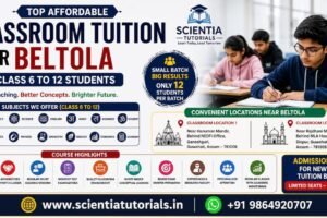 Affordable classroom tuition near Beltola Guwahati for Class 6 to 12 students at Scientia Tutorials with expert small batch coaching