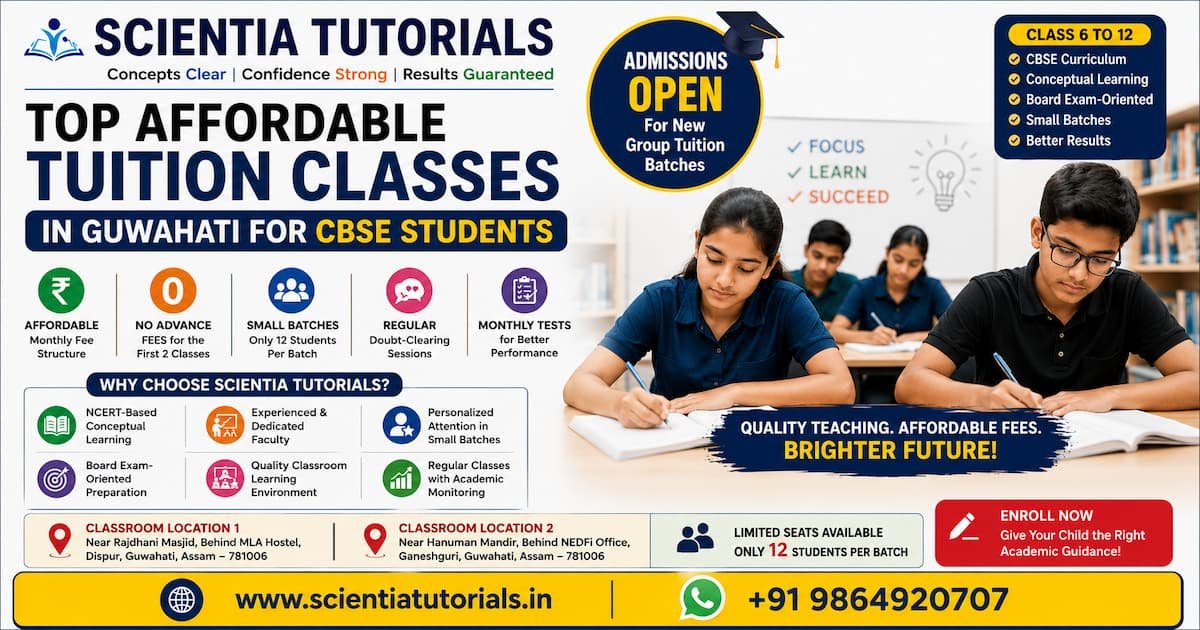 Top affordable tuition classes in Guwahati for CBSE students at Scientia Tutorials with small batch classroom coaching and expert faculty