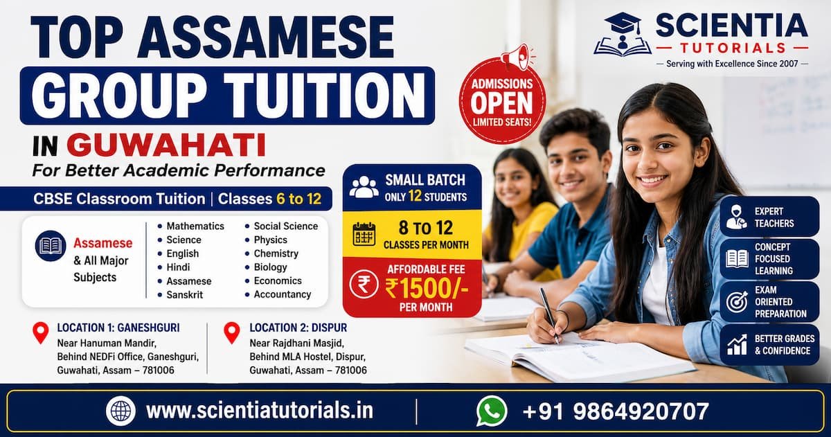 Top Assamese group tuition in Guwahati at Scientia Tutorials offering affordable CBSE classroom coaching near Ganeshguri and Dispur