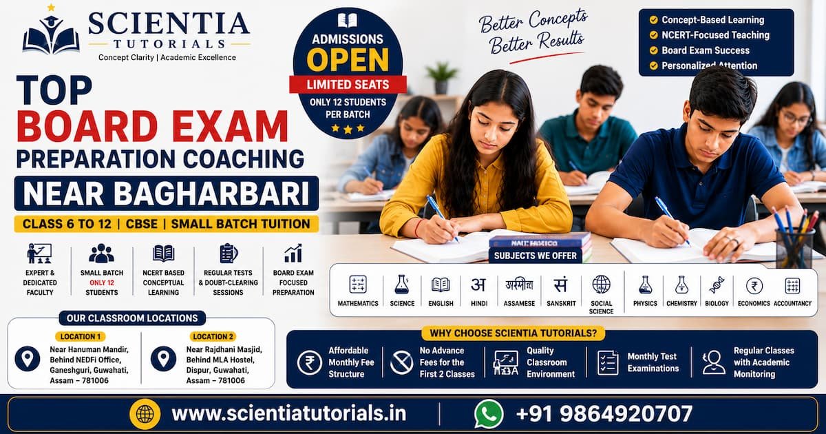 Scientia Tutorials board exam preparation coaching near Bagharbari Guwahati for Class 6 to 12 CBSE students with expert classroom tuition
