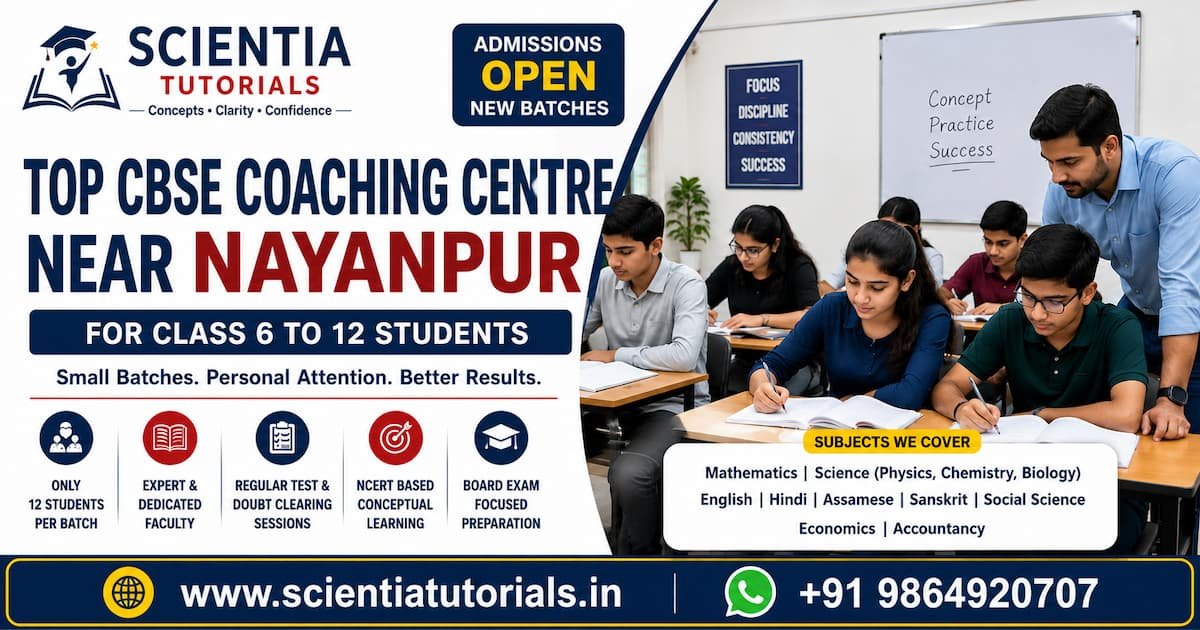 Top CBSE coaching centre near Nayanpur Guwahati for Class 6 to 12 students with small batch classroom tuition at Scientia Tutorials