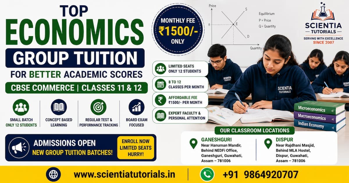 Top Economics group tuition in Guwahati for better academic scores with affordable small batch CBSE Commerce coaching at Scientia Tutorials