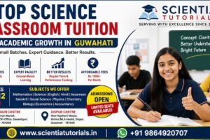 Top science classroom tuition for academic growth in Guwahati at Scientia Tutorials with affordable CBSE group coaching and expert faculty