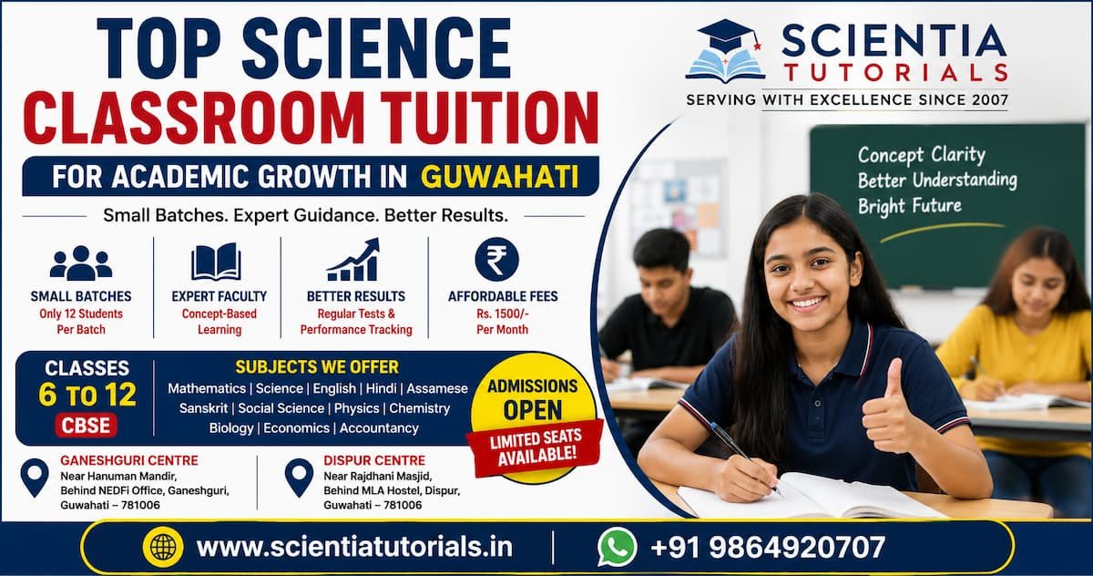 Top science classroom tuition for academic growth in Guwahati at Scientia Tutorials with affordable CBSE group coaching and expert faculty