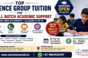 Top science group tuition in Guwahati for small batch academic support with affordable CBSE classroom coaching at Scientia Tutorials