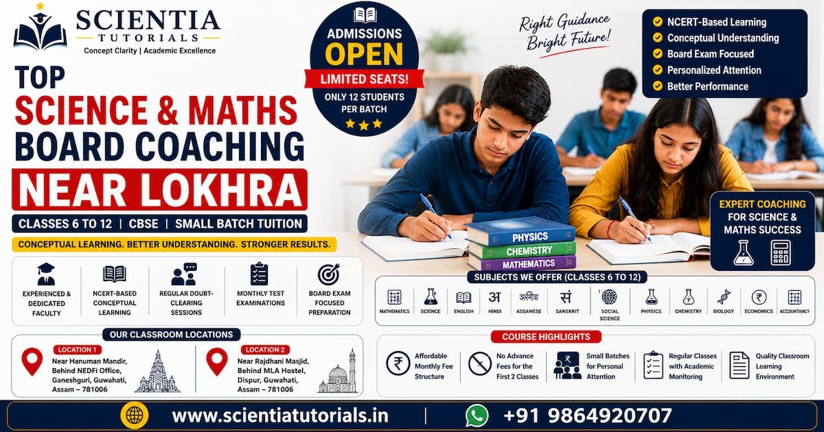 Scientia Tutorials top Science and Maths board coaching near Lokhra Guwahati for Class 6 to 12 students with small batch CBSE classroom tuition