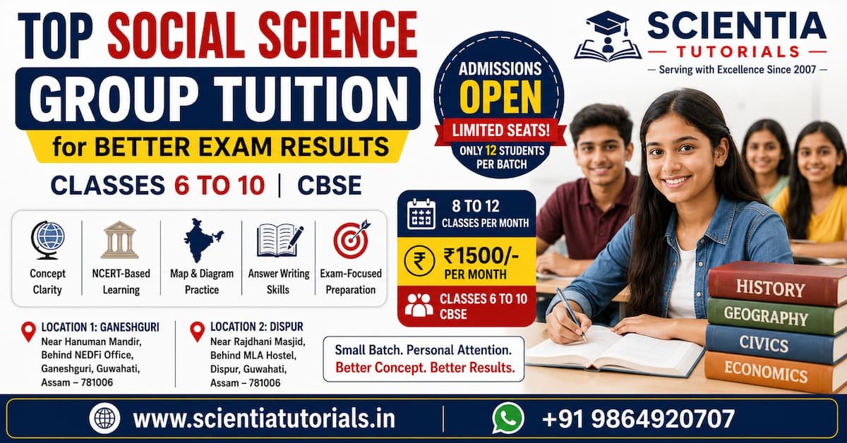 Top Social Science group tuition in Guwahati at Scientia Tutorials for better CBSE exam results near Ganeshguri and Dispur