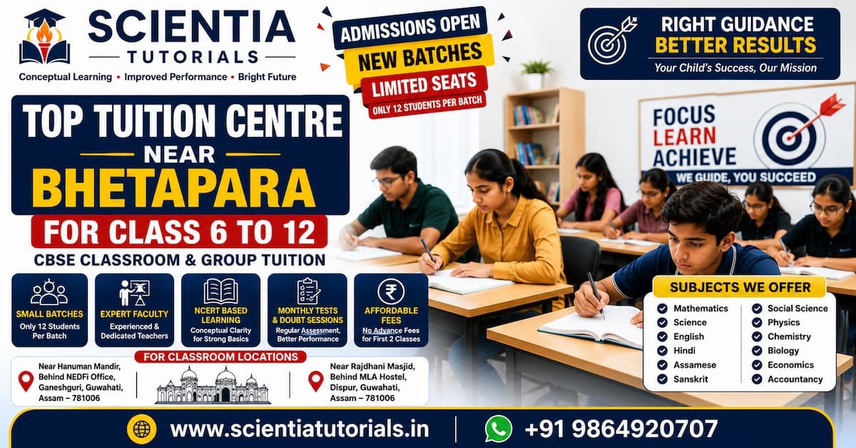 Scientia Tutorials top tuition centre near Bhetapara for Class 6 to 12 with affordable CBSE classroom coaching in Guwahati