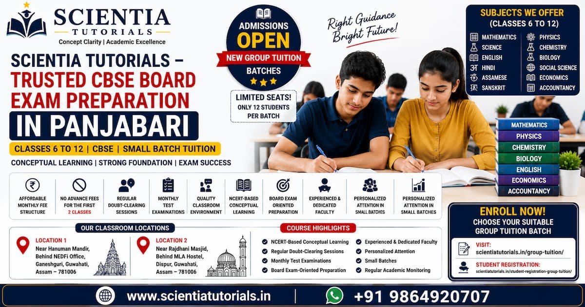 Scientia Tutorials trusted CBSE board exam preparation in Panjabari Guwahati for Class 6 to 12 students with affordable small batch classroom coaching