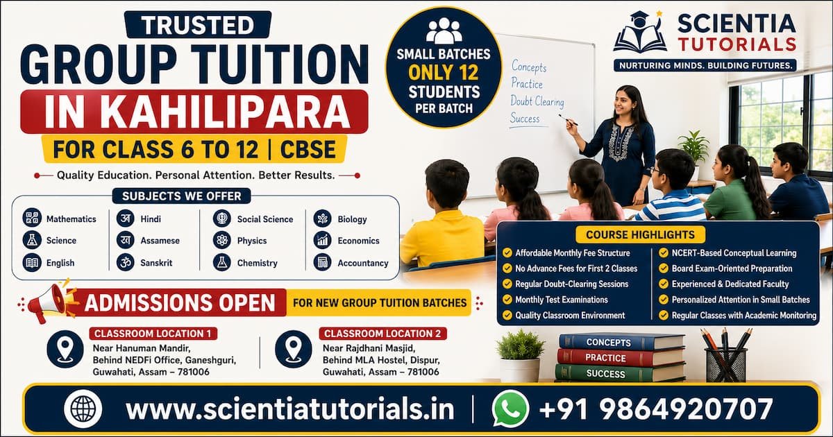 Trusted group tuition in Kahilipara for Class 6 to 12 CBSE students at Scientia Tutorials with expert classroom coaching in Guwahati