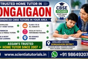 Trusted home tutor in Bongaigaon offering experienced CBSE home tuition by Scientia Tutorials Assam since 2007